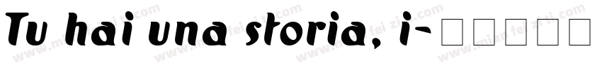 Tu hai una storia, i字体转换